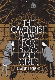 The Cavendish Home for Boys and Girls (Claire Legrand)