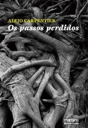 Os Passos Perdidos (Alejo Carpentier)