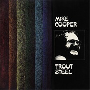 Mike Cooper- Trout Steel