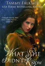 What She Didn&#39;t Know (What She #1) (Tammy Falkner)