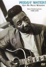 Muddy Waters: Got My Mojo Working (1999)