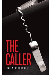 The Caller (Dan Krzyzkowski)