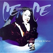 Cece Peniston - Thought Ya Knew