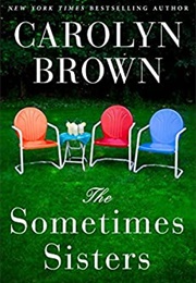 The Sometimes Sisters (Carolyn Brown)