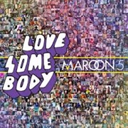 Maroon 5 - Love Somebody