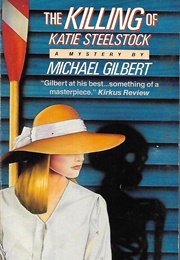 The Killing of Katie Steelstock (Michael Gilbert)