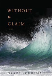 Without a Claim (Grace Schulman)