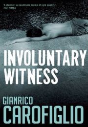 Involuntary Witness (Gianrico Carofiglio)