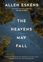 The Heavens May Fall (Allen Eskens)