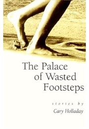 The Palace of Wasted Footsteps (Cary C. Holladay)