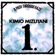 Kimio Mizutani - A Path Through Haze