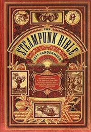 The Steampunk Bible (Jeff Vandermeer)