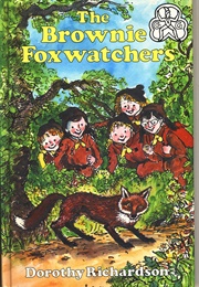 The Brownie Foxwatchers (Dorothy Richardson)