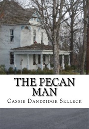 The Pecan Man (Cassie Dandridge Selleck)