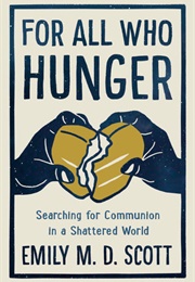 For All Who Hunger (Emily M. D. Scott)