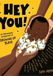 Hey You!: An Empowering Celebration of Growing Up Black (Edited by Dapo Adeola)