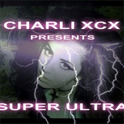 Super Ultra (Charli XCX, 2012)