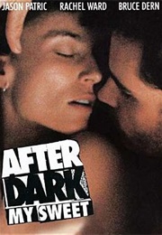 After Dark, My Sweet (1990)