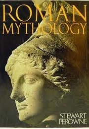 Roman Mythology (Library of the World&#39;s Myths and Legends) (Stewart Perowne)