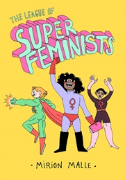 The League of Super Feminists (Mirion Malle)