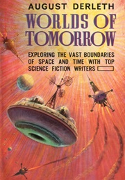 Worlds of Tomorrow (Ed August Derleth)