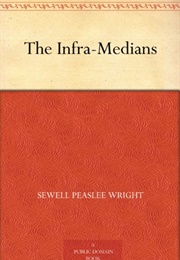 The Infra-Medians (Sewell Peaslee Wright)