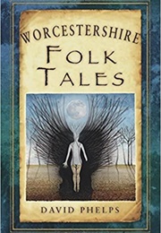 Worcestershire Folk Tales (David Phelps)