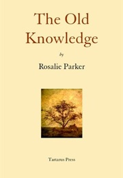 The Old Knowledge (Rosalie Parker)