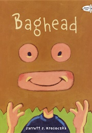 Baghead (Jarrett J. Krosoczka)