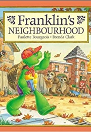 Franklin&#39;s Neighborhood (Paulette Bourgeois)