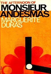 The Afternoon of Monsieur Andesmas (Marguerite Duras)