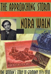 The Approaching Storm: One Woman&#39;s Story of Germany 1934-1938 (Nora Waln)