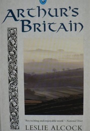 Arthur&#39;s Britain (Leslie Alcock)