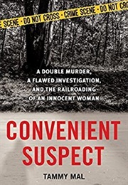 Convenient Suspect: A Double Murder, a Flawed Investigation, and the Railroading of an Innocent Woma (Tammy Mal)