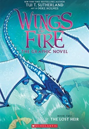 Wings of Fire: The Graphic Novel--Book Two: The Lost Heir (Tui T. Sutherland)