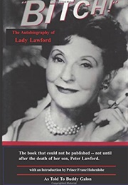 Bitch!: The Autobiography of Lady Lawford (Lucy Lawford)