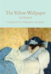 The Yellow Wallpaper / Herland (Charlotte Perkins Gilman)