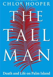 The Tall Man: Death and Life on Palm Island (Chloe Hooper)