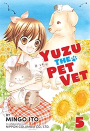 Yuzu the Pet Vet Vol. 5 (Mingo Ito)