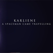 A Spaceman Came Traveling - Karliene