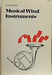 Musical Wind Instruments (Carse, A.)