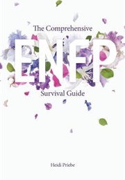 The Comprehensive ENFP Survival Guide (Heidi Priebe)