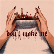 Don&#39;t Make Me - MALINDA