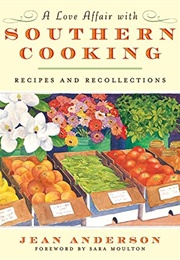 A Love Affair With Southern Cooking: Recipes and Recollections (Jean Anderson)