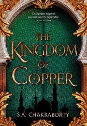 The Kingdom of Copper (S.A. Chakraborty)