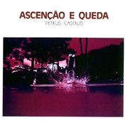 Petrus Castrus - Ascenção E Queda