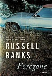 Forgone (Russell Banks)