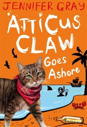 Atticus Claw Goes Ashore (Jennifer Gray)