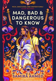 Mad, Bad &amp; Dangerous to Know (Samira Ahmed)