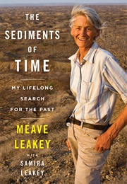 The Sediments of Time: My Lifelong Search for the Past (Maeve Leakey)